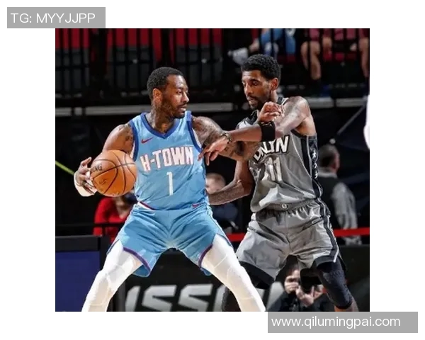 火箭对阵篮网精彩赛事直播时间及观看方式详解