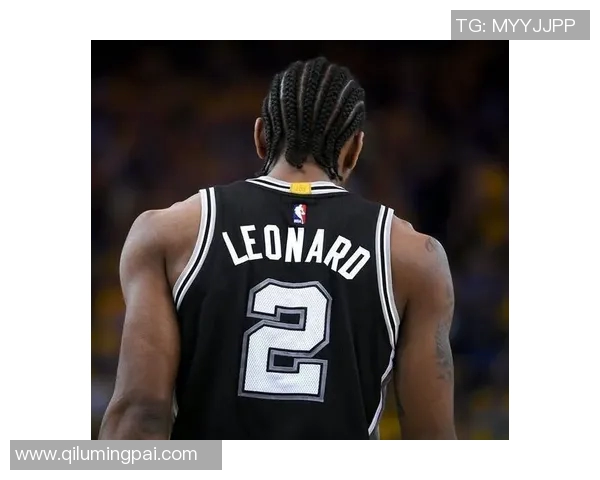 科怀伦纳德的篮球之路与冠军梦想：从新秀到联盟巨星的成长历程